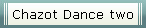 Chazot Dance two